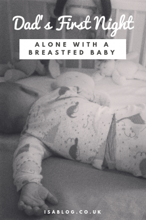 Dad's First Night Alone With a Breastfed Baby - My wife has just finished her first ever night shift since returning to work from maternity leave. That means I was left over night with a breastfed baby. And I don't have any boobs!