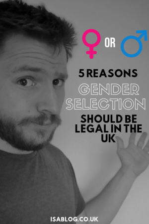 I didn't even realise that the treatment was illegal in the UK. So I thought I'd delve into the issue and give you five reasons gender selection treatment should be LEGAL in the UK - 5 Reasons why Gender Selection treatment should be legal in the UK