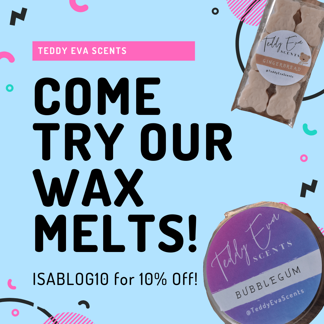 Teddy Eva Scents. Come and try our wax melts with 10% off!